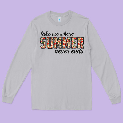 Take Me Where Summer Never Ends Long Sleeve Tee Designed By Cowhidedigitalart