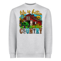 Life Is Better In The Country Western Heavyweight Sweatshirt | Teevron
