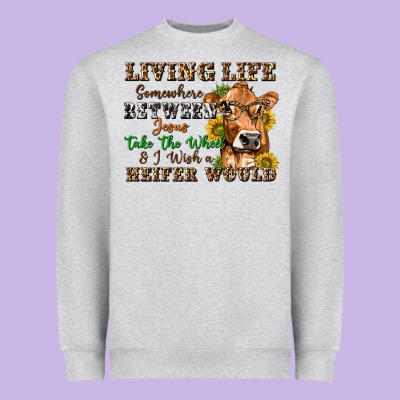 Living Life Somewhere Between Jesus Take The Wheel Heavyweight Sweatshirt Designed By Texasbilliewilder
