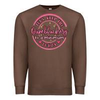 Chestnut dumbfuckery to minimum Premium Sweatshirt - MaliasSmallBusiness