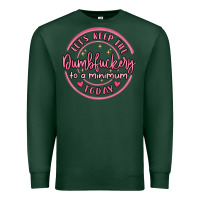 Sports Green dumbfuckery to minimum Premium Sweatshirt - MaliasSmallBusiness