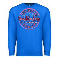 True Royal dumbfuckery to minimum Premium Sweatshirt - MaliasSmallBusiness
