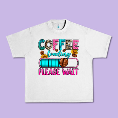 Coffee Loading Please Wait Urban Heavy Tee Designed By Zillion Design Studio