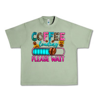 Oil Green coffee loading please wait Urban Heavy Tee - Zillion Design Studio