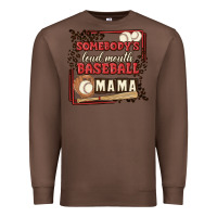 Chestnut somebody's loud mouth baseball mama Premium Sweatshirt - MaliasSmallBusiness