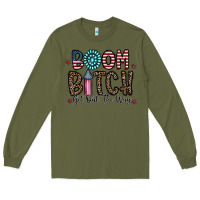 Army Green boom bitch Long Sleeve Tee - CowhideDigitalArt