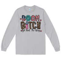 Moon Dust boom bitch Long Sleeve Tee - CowhideDigitalArt