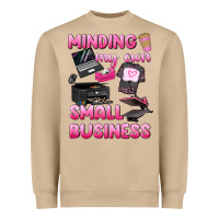 Minding My Own Small Business Heavyweight Sweatshirt | Teevron