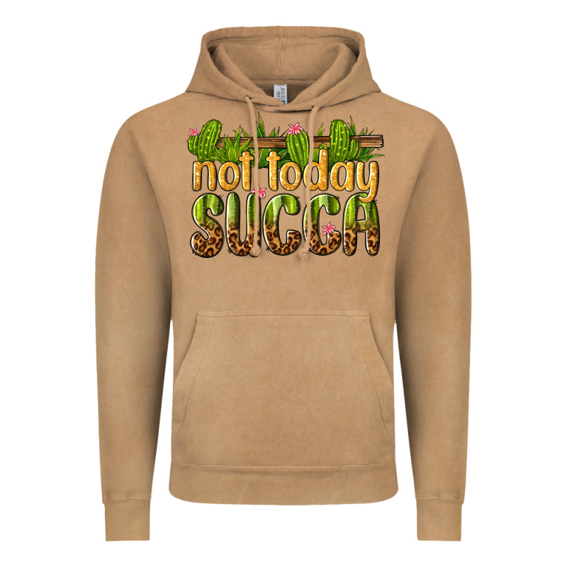Not Today Succa Vintage Hoodie by texasbilliewilder | Teevron