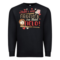 Black that's my brother on that field  baseball Premium Sweatshirt - MaliasSmallBusiness