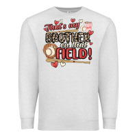 Oatmeal Heather that's my brother on that field  baseball Premium Sweatshirt - MaliasSmallBusiness