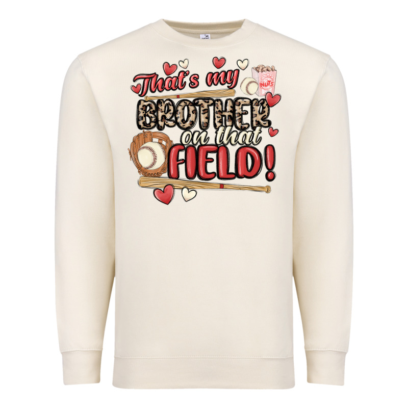 That's My Brother On That Field  Baseball Premium Sweatshirt by MaliasSmallBusiness | Teevron