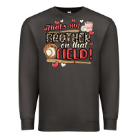 Smoke that's my brother on that field  baseball Premium Sweatshirt - MaliasSmallBusiness
