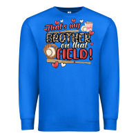 True Royal that's my brother on that field  baseball Premium Sweatshirt - MaliasSmallBusiness