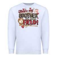 White that's my brother on that field  baseball Premium Sweatshirt - MaliasSmallBusiness