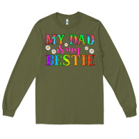 Army Green my dad is my bestie Long Sleeve Tee - HRA Design Shop