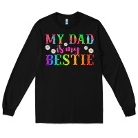 Black my dad is my bestie Long Sleeve Tee - HRA Design Shop