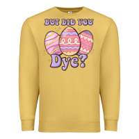 Antique Gold but did you dye Premium Sweatshirt - MaliasSmallBusiness