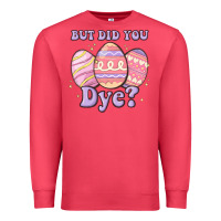 Cardinal but did you dye Premium Sweatshirt - MaliasSmallBusiness