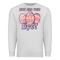 Dove Grey but did you dye Premium Sweatshirt - MaliasSmallBusiness
