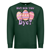 Sports Green but did you dye Premium Sweatshirt - MaliasSmallBusiness