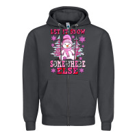 Let It Snow Somewhere Else Zipper Hoodie | Teevron