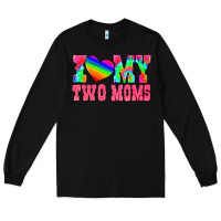 Black i love my two moms Long Sleeve Tee - HRA Design Shop