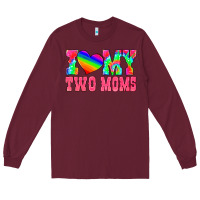 Burgundy i love my two moms Long Sleeve Tee - HRA Design Shop