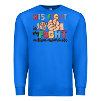 True Royal his fight is my fight autism awareness Premium Sweatshirt - MaliasSmallBusiness
