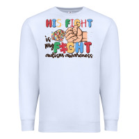 White his fight is my fight autism awareness Premium Sweatshirt - MaliasSmallBusiness