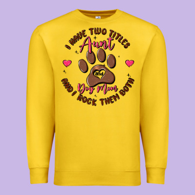 I Have Two Titles Aunt And Dog Mom Premium Sweatshirt Designed By Maliassmallbusiness
