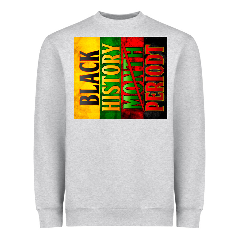 Black History Month Periodt Heavyweight Sweatshirt by Zillion Design Studio | Teevron