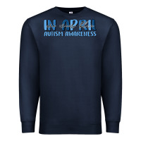 Navy in april we wear blue autism awareness Premium Sweatshirt - MaliasSmallBusiness