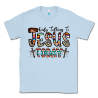 Dusty Blue only talking jesus today Classic Tee - CowhideDigitalArt