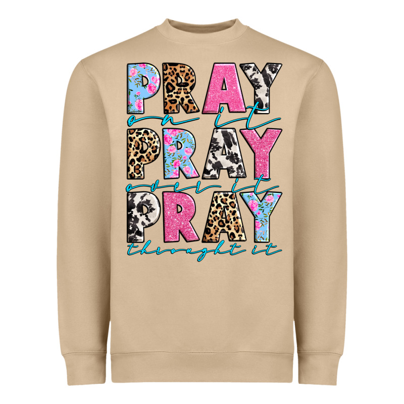 Pray On It Pray Over It Pray Throught It Heavyweight Sweatshirt by texasbilliewilder | Teevron