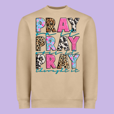 Pray On It Pray Over It Pray Throught It Heavyweight Sweatshirt Designed By Texasbilliewilder