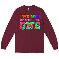 Burgundy two moms are better than one Long Sleeve Tee - HRA Design Shop