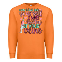 Carrot don't flatter yourself i was looking at your veins Premium Sweatshirt - MaliasSmallBusiness