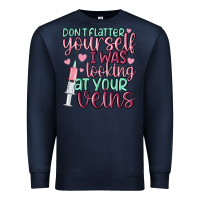Navy don't flatter yourself i was looking at your veins Premium Sweatshirt - MaliasSmallBusiness