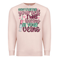 Pale Pink don't flatter yourself i was looking at your veins Premium Sweatshirt - MaliasSmallBusiness
