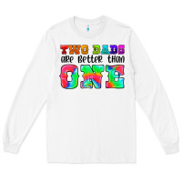 White two dads are better than one Long Sleeve Tee - HRA Design Shop