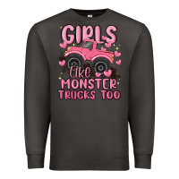 Girls Like Monster Trucks Too Premium Sweatshirt | Teevron