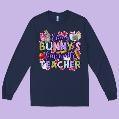 Easter Day Every Bunny's Favorite Teacher Long Sleeve Tee Designed By Oliviacreatesart
