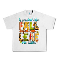 If You Don't Like Fall You Can Leaf Me Alone Urban Heavy Tee | Teevron