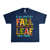 Navy if you don't like fall you can leaf me alone Urban Heavy Tee - Zillion Design Studio