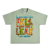 Oil Green if you don't like fall you can leaf me alone Urban Heavy Tee - Zillion Design Studio
