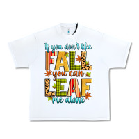 White if you don't like fall you can leaf me alone Urban Heavy Tee - Zillion Design Studio