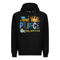 Black The Prince Has Arrived Premium Hoodie - MaliasSmallBusiness