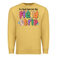 I'm Just Here For The Field Trip Premium Sweatshirt | Teevron