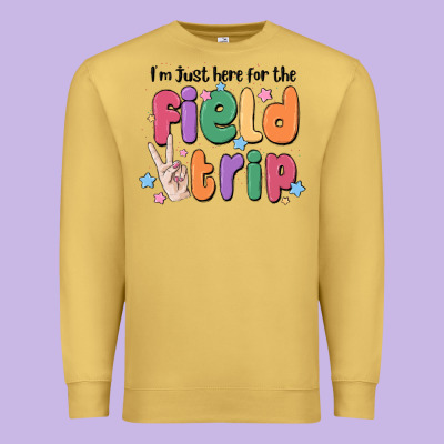 I'm Just Here For The Field Trip Premium Sweatshirt Designed By Maliassmallbusiness